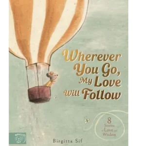 Hardie Grant Wherever You Go, My Love Will Follow - Birgitta Sif Discount